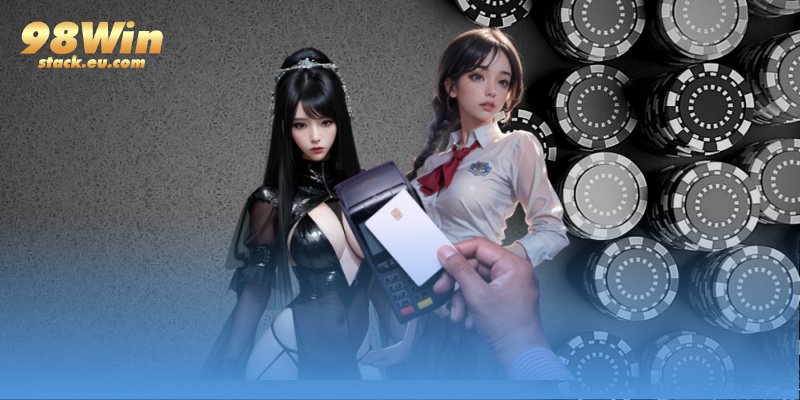  Lợi ích khi nạp tiền tại 98WIN