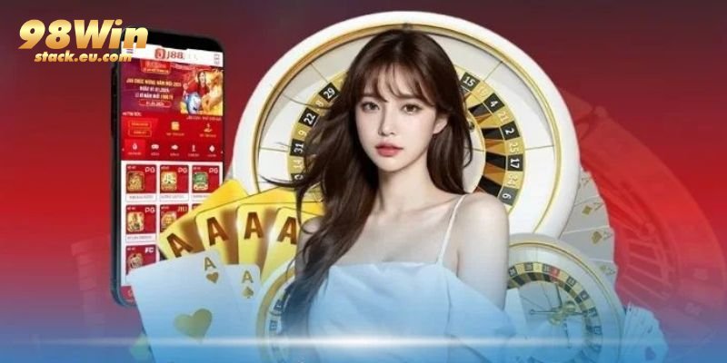  Lý do nên tải app 98WIN để chơi cá cược trên điện thoại
